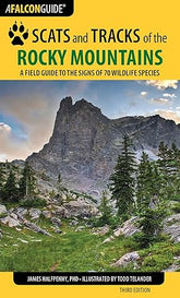 Scats & Tracks of the Rocky Mountains: A Field Guide to the Signs of 70 Wildlife Species